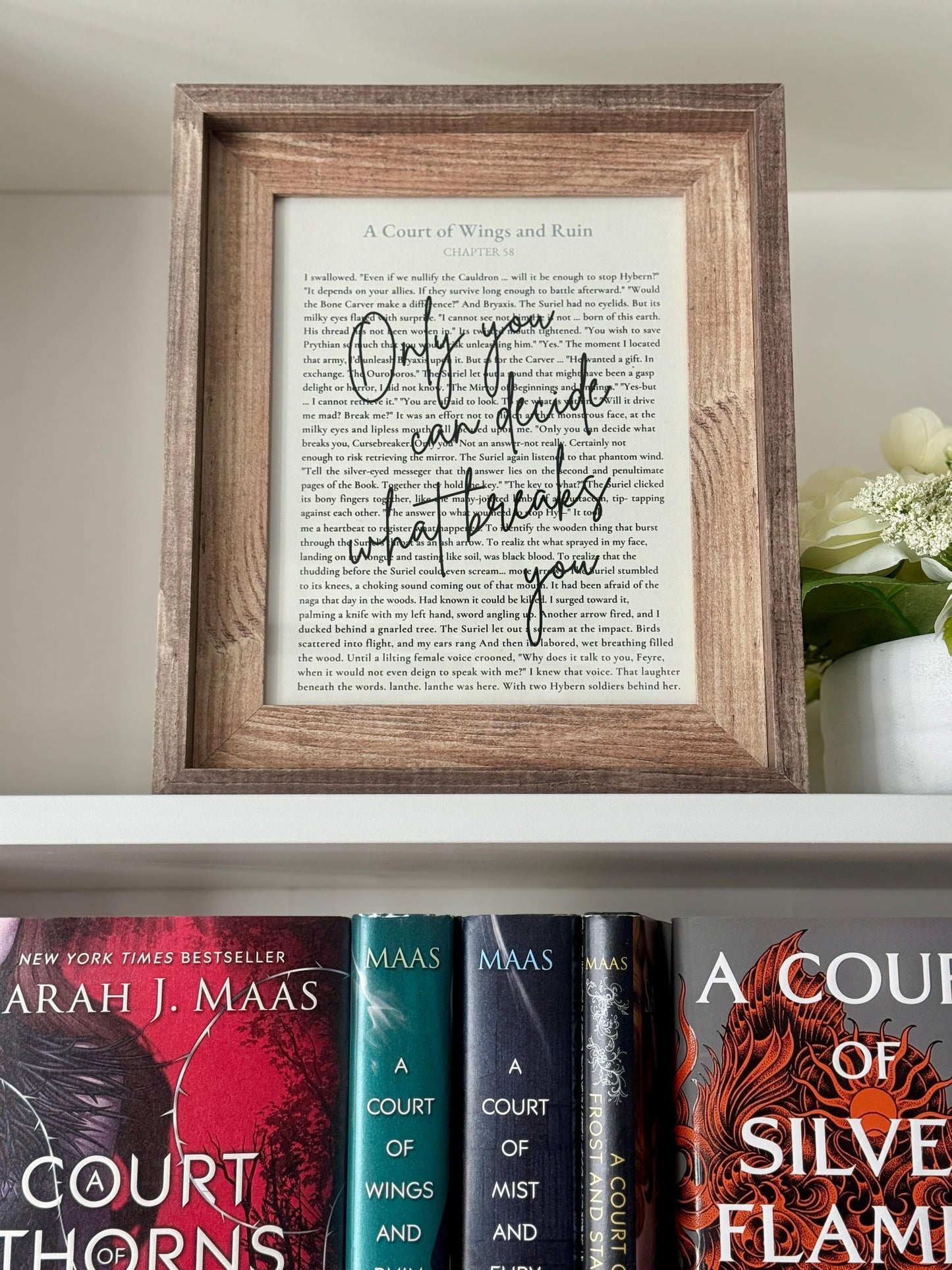 Bookish Frame | ACOTAR A Court of Wings and Ruin Book Page Art | Rustic Wood 8x10 Frame | “Only You Can Decide What Breaks You”