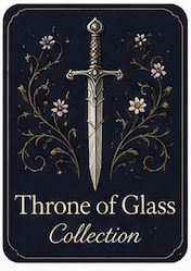 Throne of Glass Collection