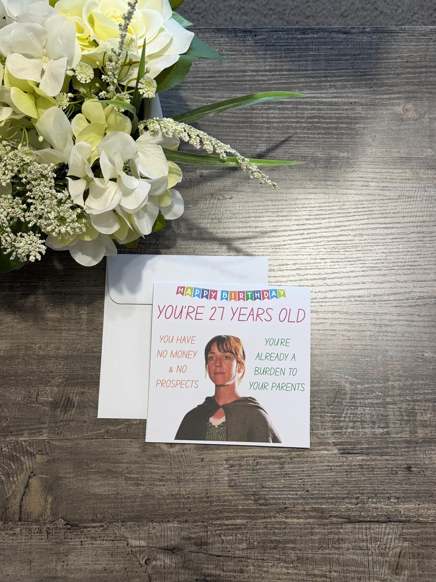 Pride & Prejudice - "You’re 27 Years Old” Birthday Card – Quote Inspired Literary Humor Card