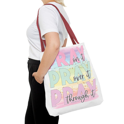 Pray On It | Pray Over It | Pray Through It Tote Bag | Christian Tote Bag