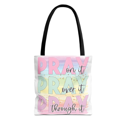 Pray On It | Pray Over It | Pray Through It Tote Bag | Christian Tote Bag