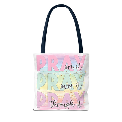 Pray On It | Pray Over It | Pray Through It Tote Bag | Christian Tote Bag