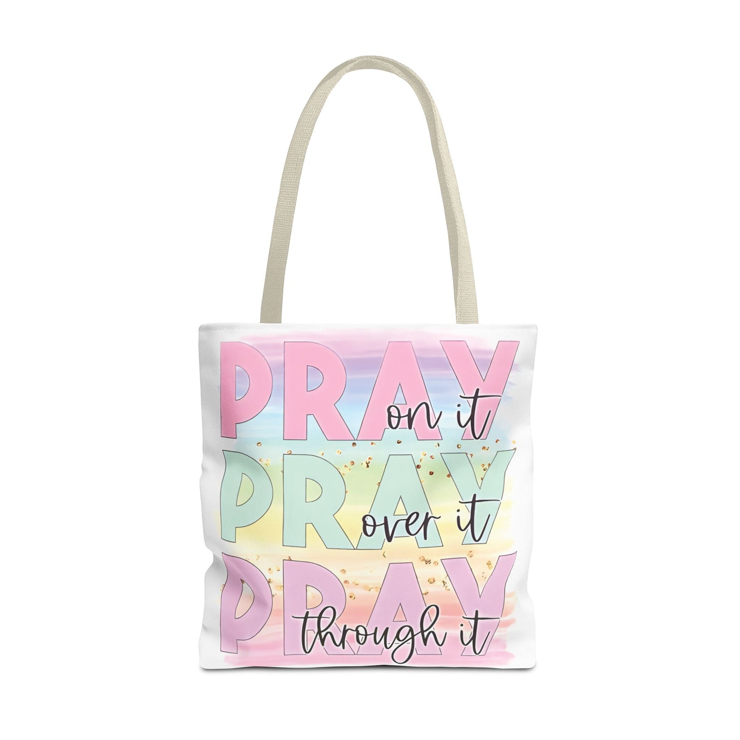 Pray On It | Pray Over It | Pray Through It Tote Bag | Christian Tote Bag