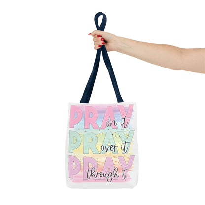 Pray On It | Pray Over It | Pray Through It Tote Bag | Christian Tote Bag