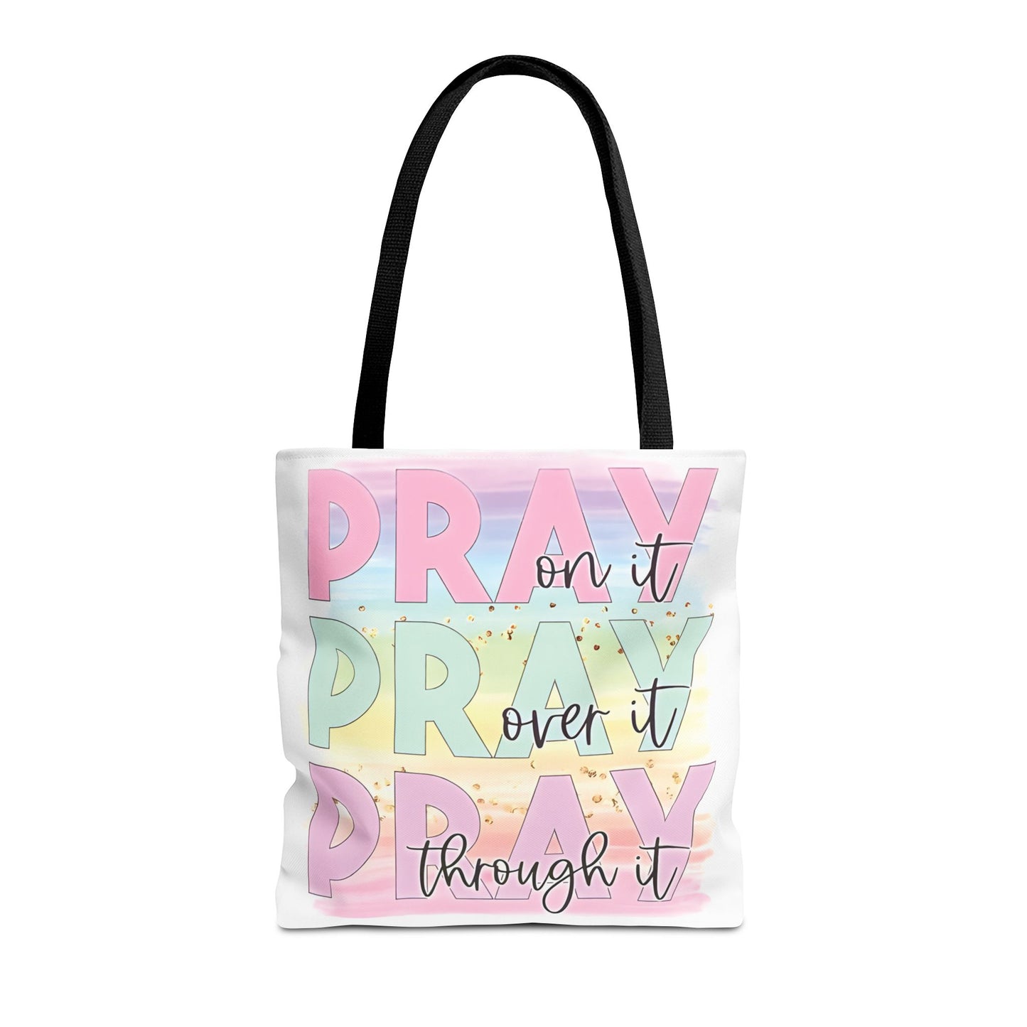 Pray On It | Pray Over It | Pray Through It Tote Bag | Christian Tote Bag