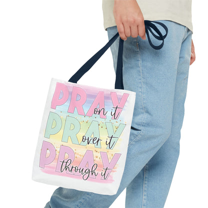 Pray On It | Pray Over It | Pray Through It Tote Bag | Christian Tote Bag
