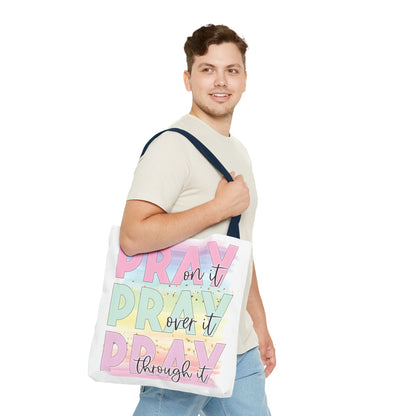Pray On It | Pray Over It | Pray Through It Tote Bag | Christian Tote Bag
