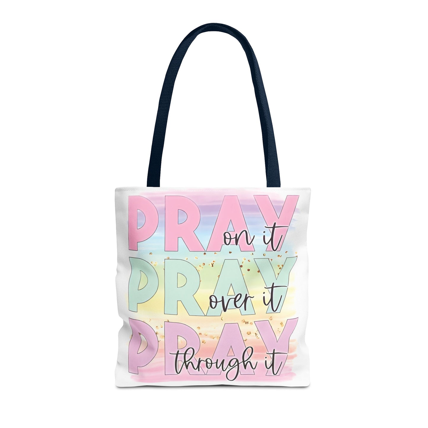 Pray On It | Pray Over It | Pray Through It Tote Bag | Christian Tote Bag