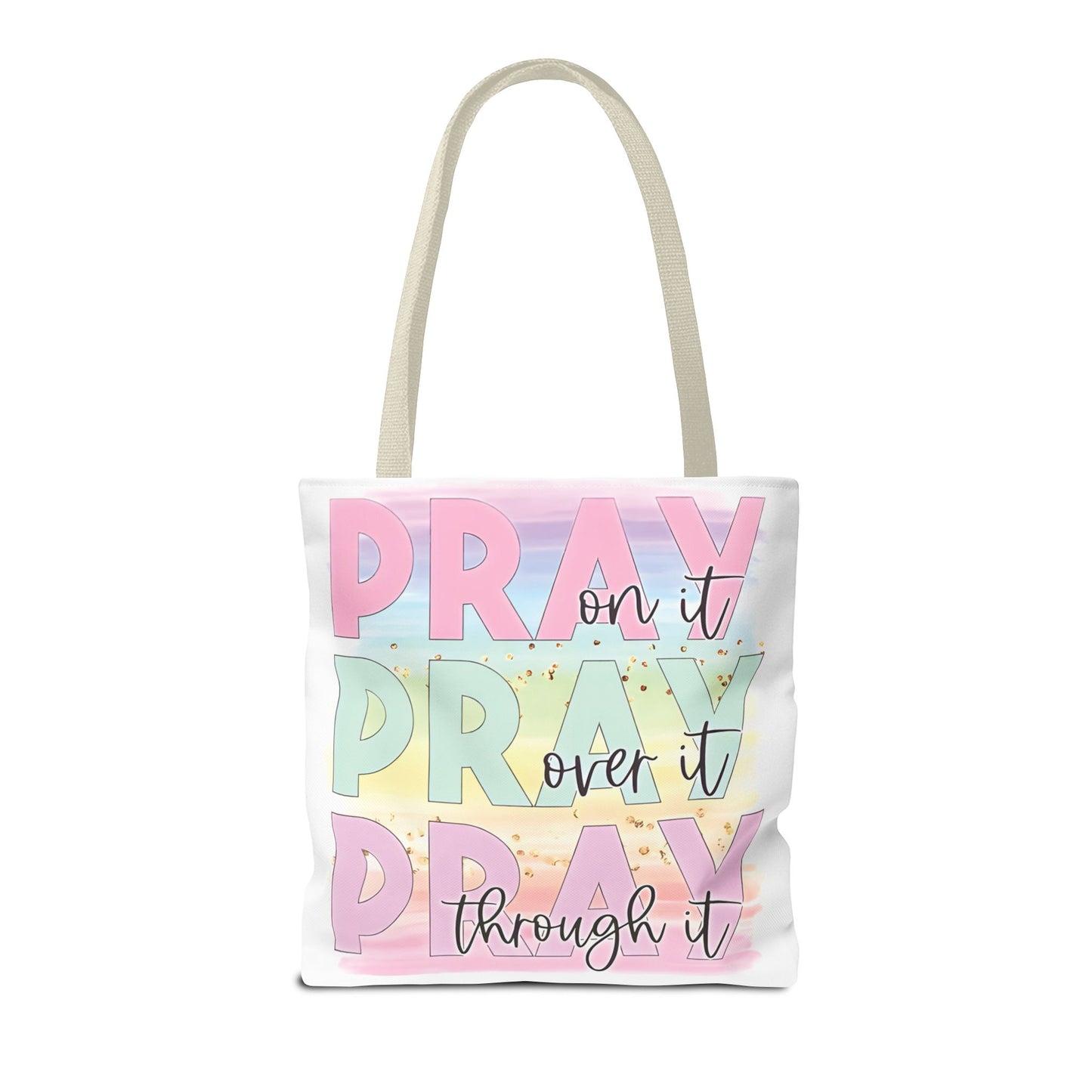 Pray On It | Pray Over It | Pray Through It Tote Bag | Christian Tote Bag