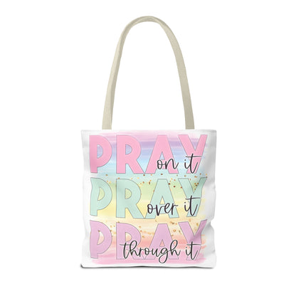 Pray On It | Pray Over It | Pray Through It Tote Bag | Christian Tote Bag