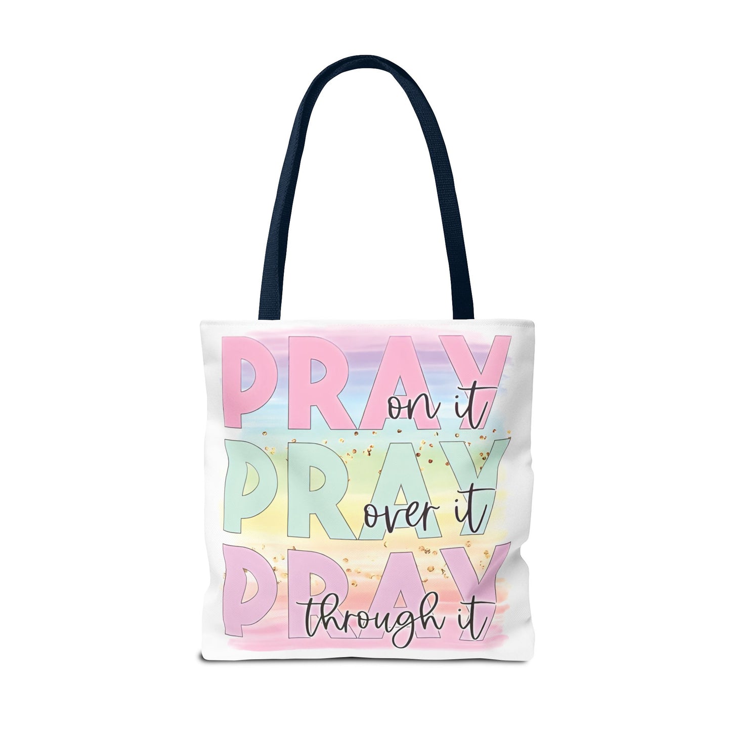 Pray On It | Pray Over It | Pray Through It Tote Bag | Christian Tote Bag