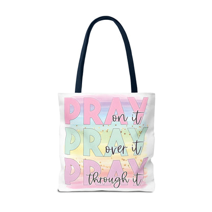 Pray On It | Pray Over It | Pray Through It Tote Bag | Christian Tote Bag