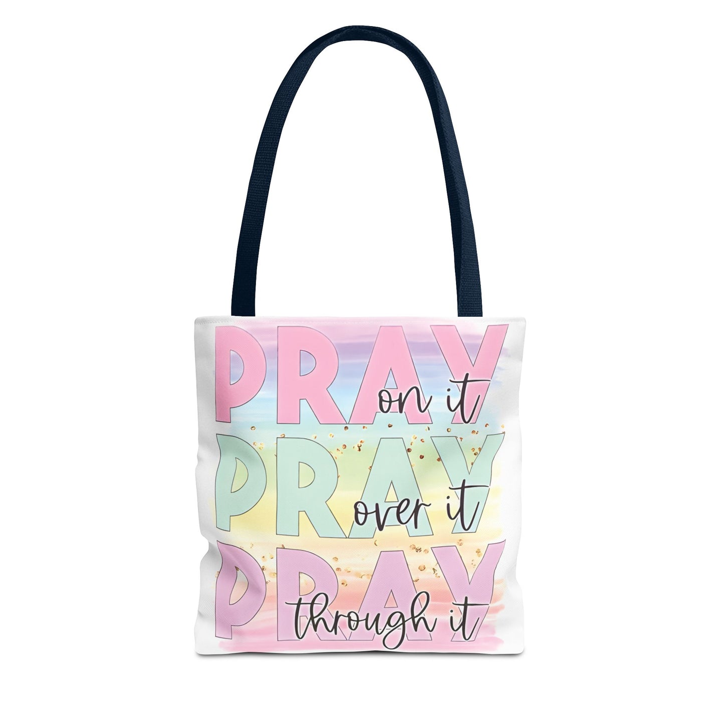 Pray On It | Pray Over It | Pray Through It Tote Bag | Christian Tote Bag