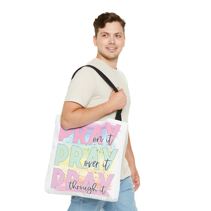 Pray On It | Pray Over It | Pray Through It Tote Bag | Christian Tote Bag