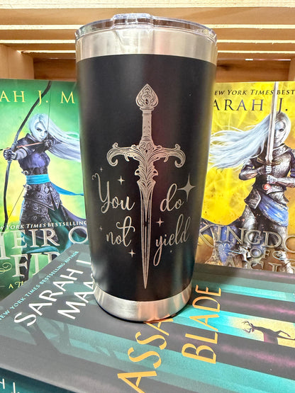 Throne of Glass Inspired 20 oz Engraved Tumbler | “You Do Not Yield” Sword Design | Fantasy Bookish Gift | Maas Reader Cup