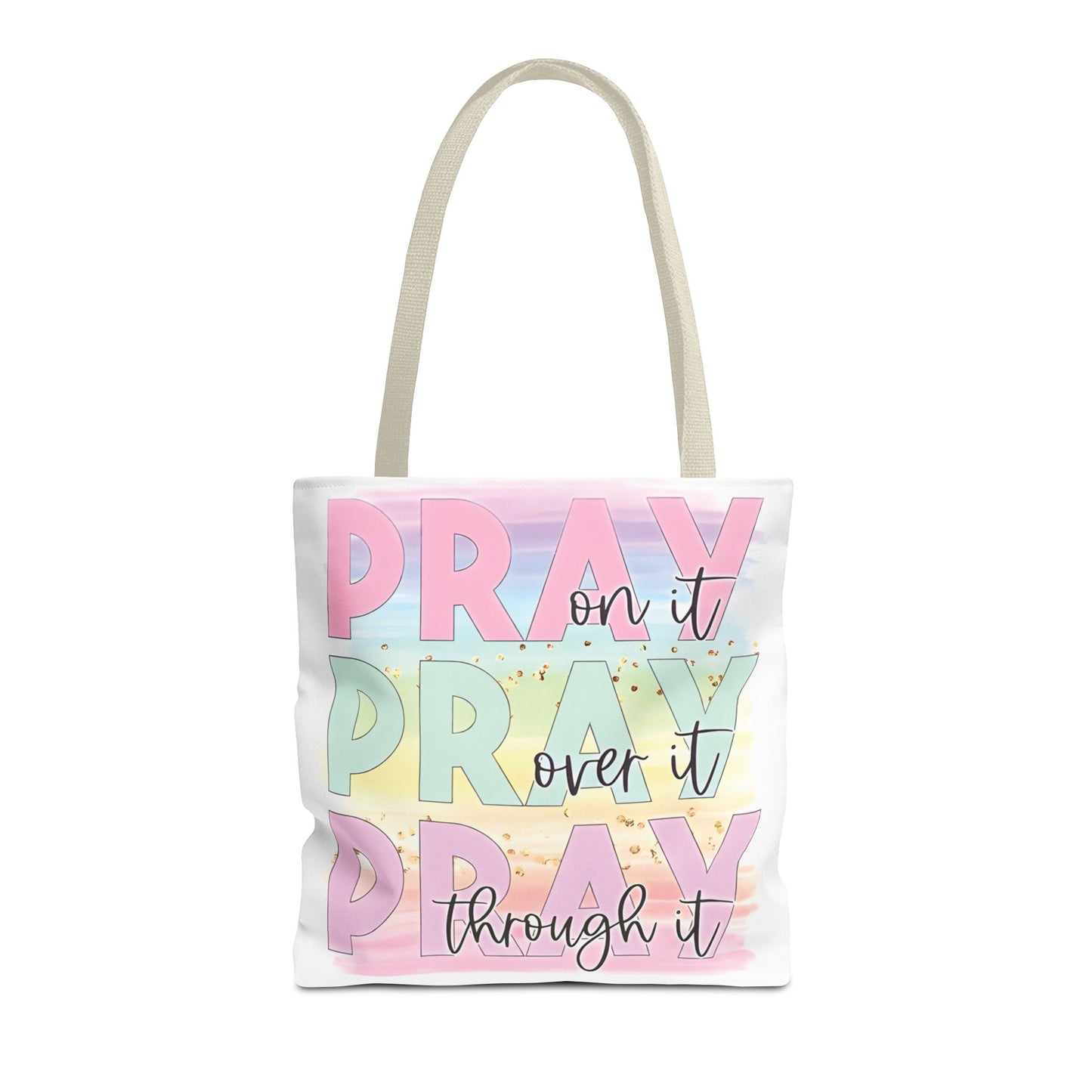 Pray On It | Pray Over It | Pray Through It Tote Bag | Christian Tote Bag