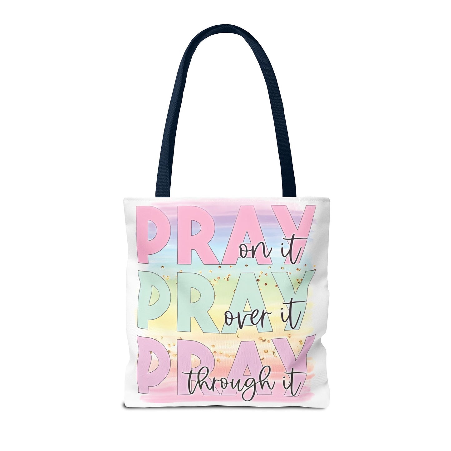 Pray On It | Pray Over It | Pray Through It Tote Bag | Christian Tote Bag