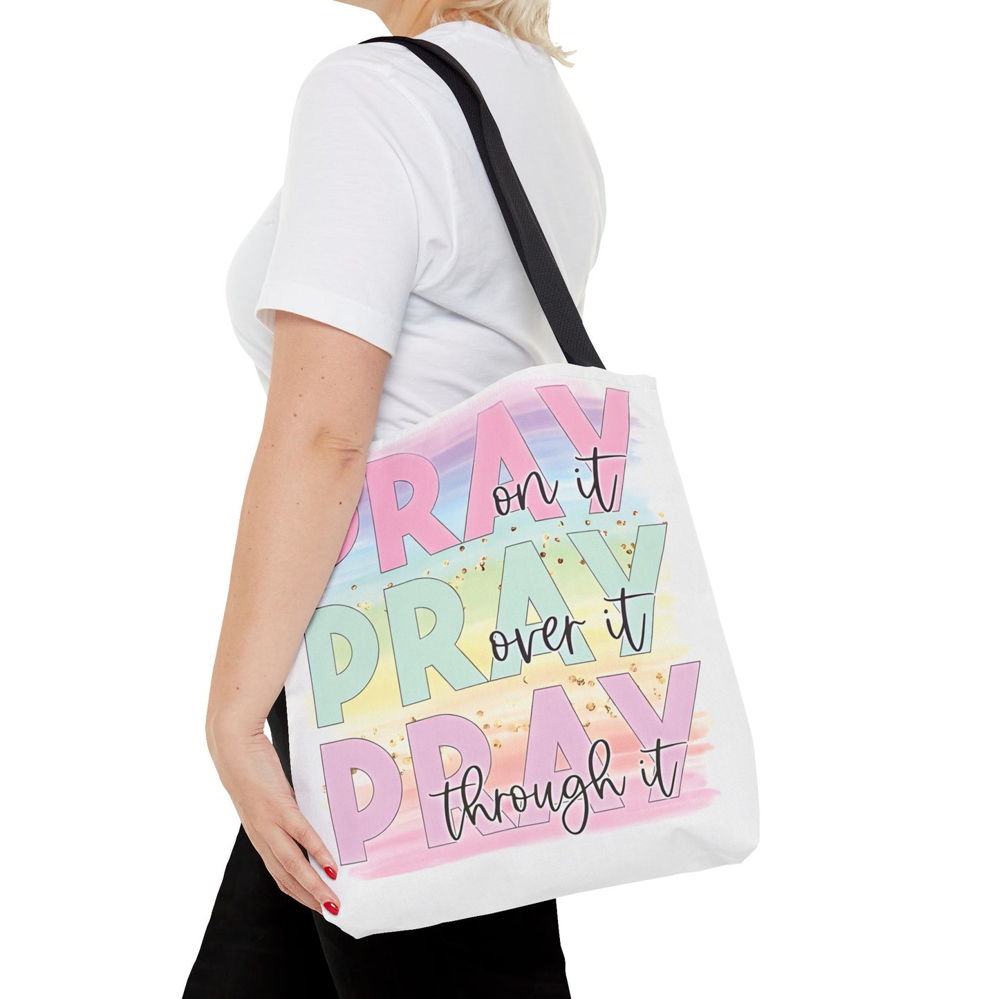 Pray On It | Pray Over It | Pray Through It Tote Bag | Christian Tote Bag