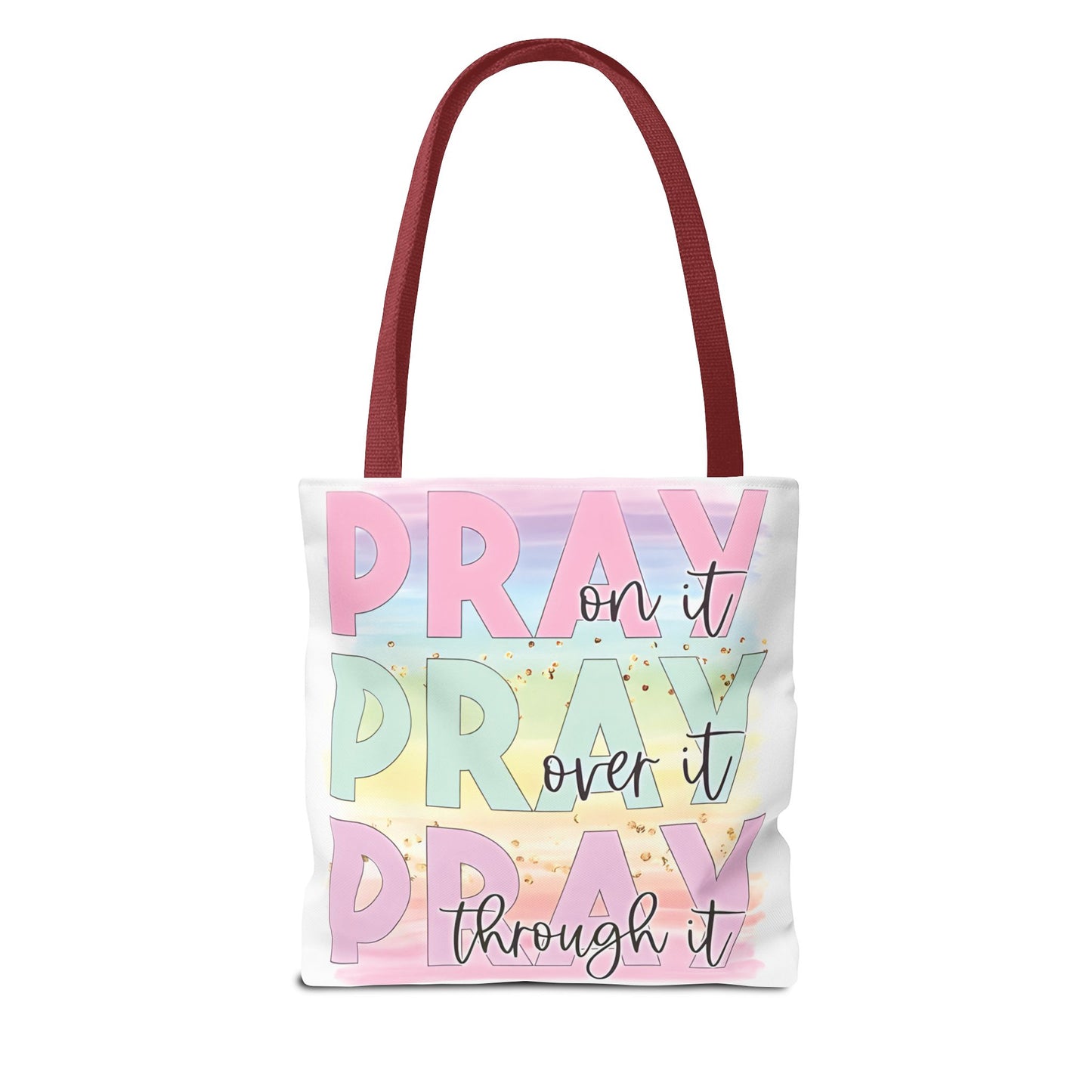 Pray On It | Pray Over It | Pray Through It Tote Bag | Christian Tote Bag