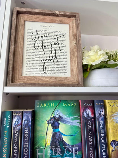 Bookish Frame | Throne of Glass "You Do Not Yield" Book Page Frame – Kingdom of Ash Wall Art