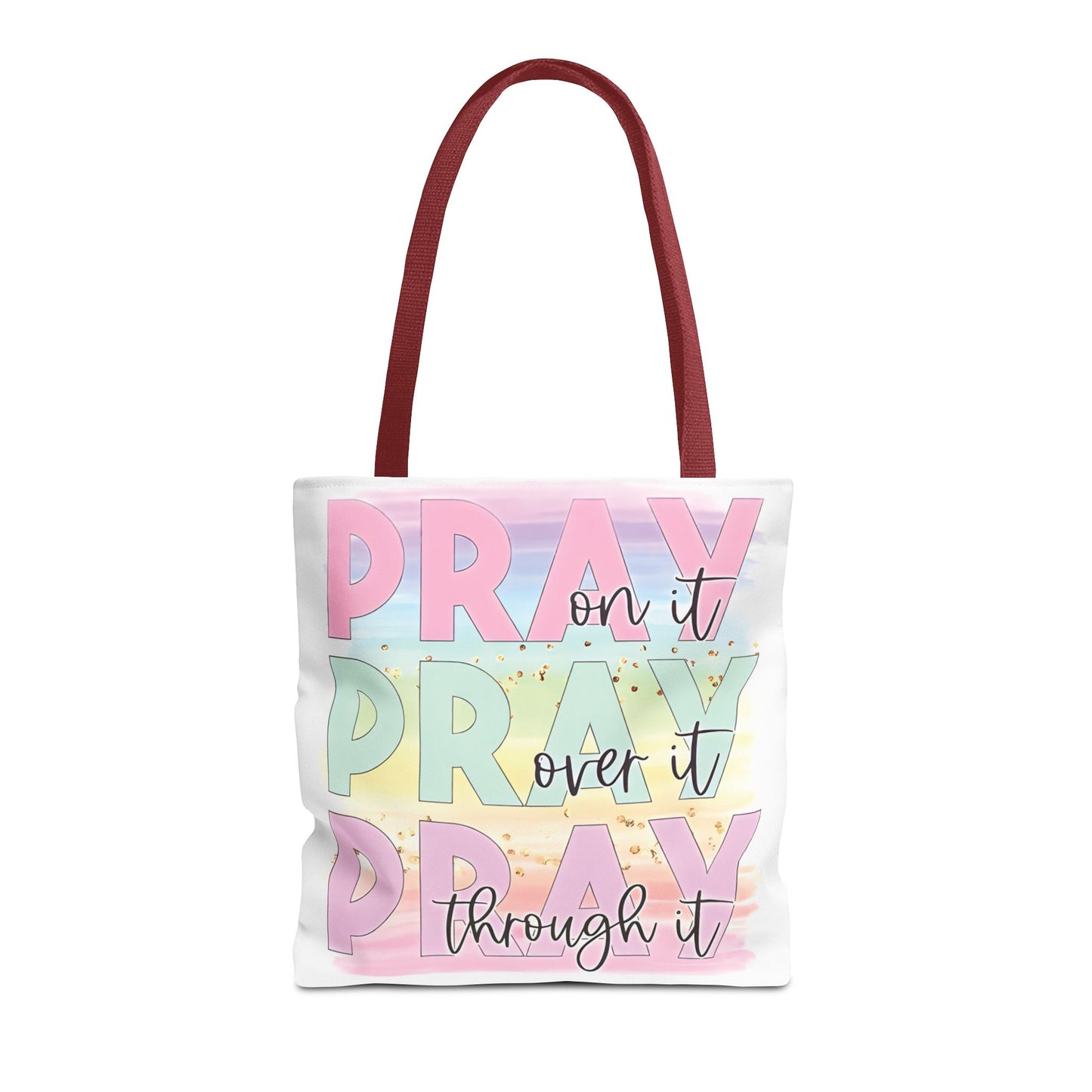 Pray On It | Pray Over It | Pray Through It Tote Bag | Christian Tote Bag