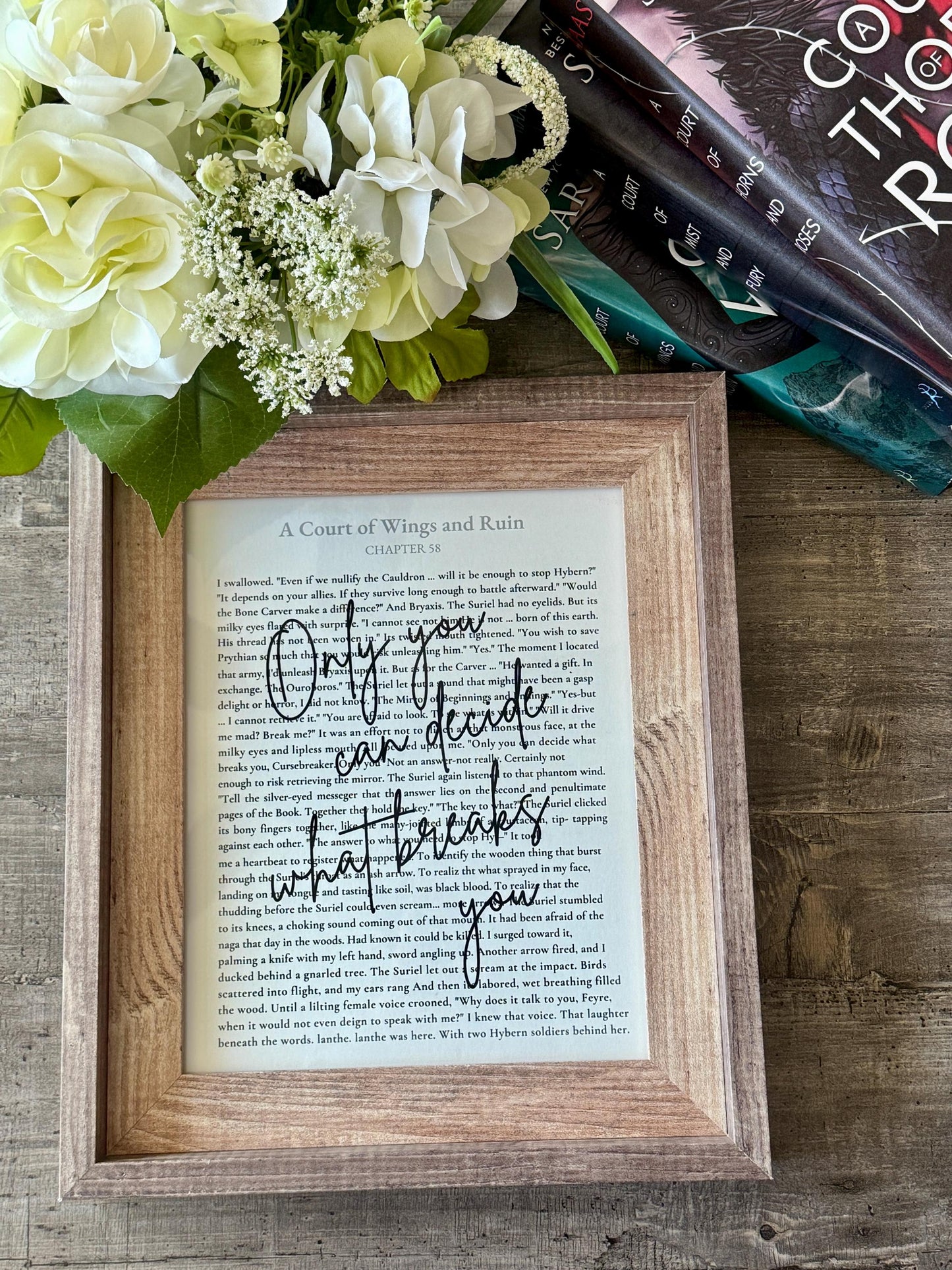 Bookish Frame | ACOTAR A Court of Wings and Ruin Book Page Art | Rustic Wood 8x10 Frame | “Only You Can Decide What Breaks You”