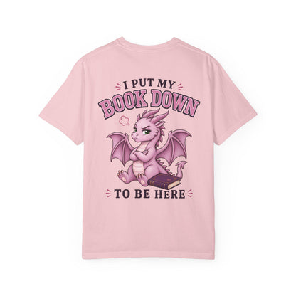I Put My Book Down To Be Here T-shirt | Bookish Reluctant Social Tee