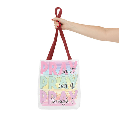Pray On It | Pray Over It | Pray Through It Tote Bag | Christian Tote Bag