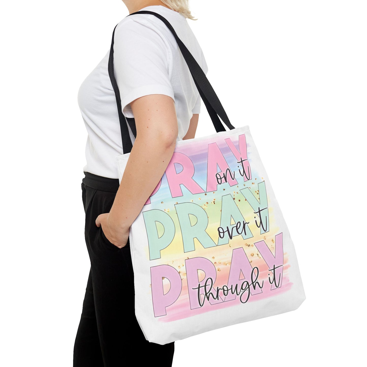 Pray On It | Pray Over It | Pray Through It Tote Bag | Christian Tote Bag