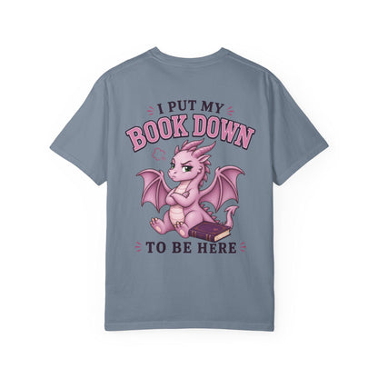 I Put My Book Down To Be Here T-shirt | Bookish Reluctant Social Tee