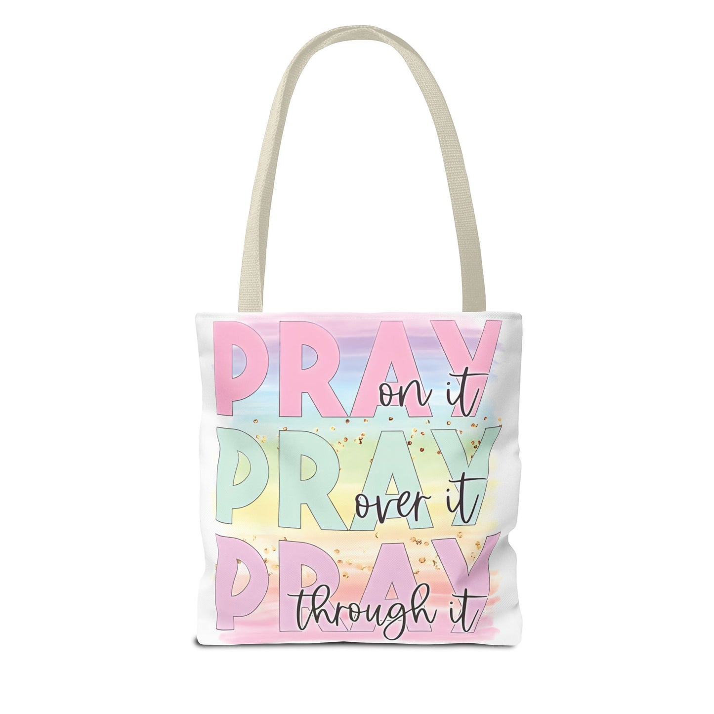 Pray On It | Pray Over It | Pray Through It Tote Bag | Christian Tote Bag