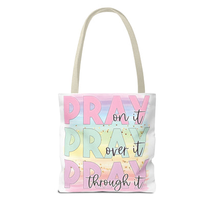 Pray On It | Pray Over It | Pray Through It Tote Bag | Christian Tote Bag