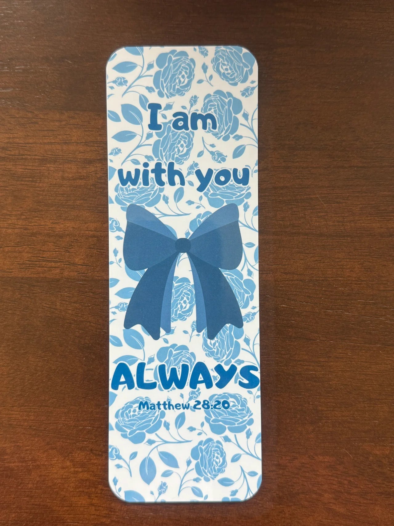 Faith Bookmark | I am With you Always | Matthew 28:20