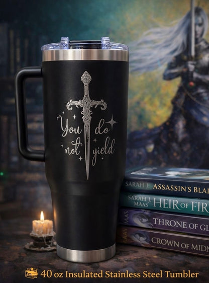 Throne of Glass | You Do Not Yield 40oz Tumbler