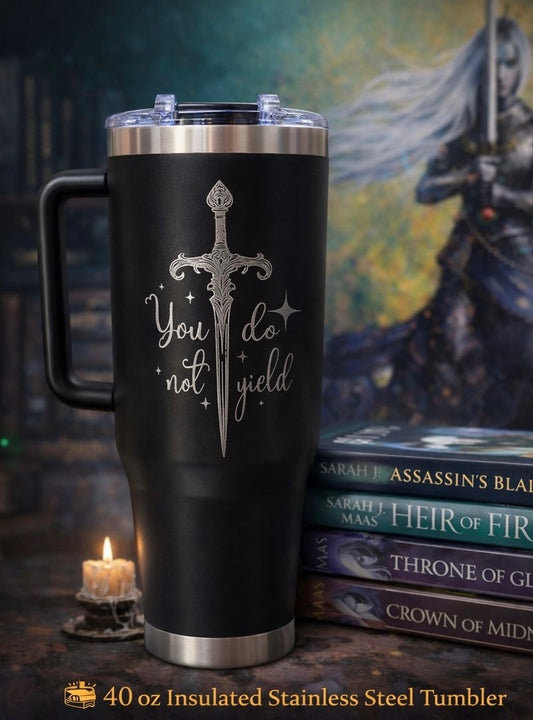 Throne of Glass | You Do Not Yield 40oz Tumbler