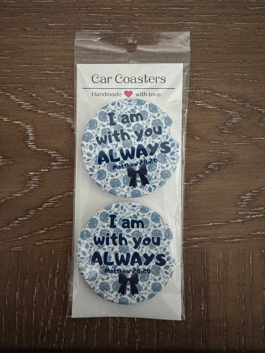 Christian Car Coasters | I AM WITH YOU ALWAYS