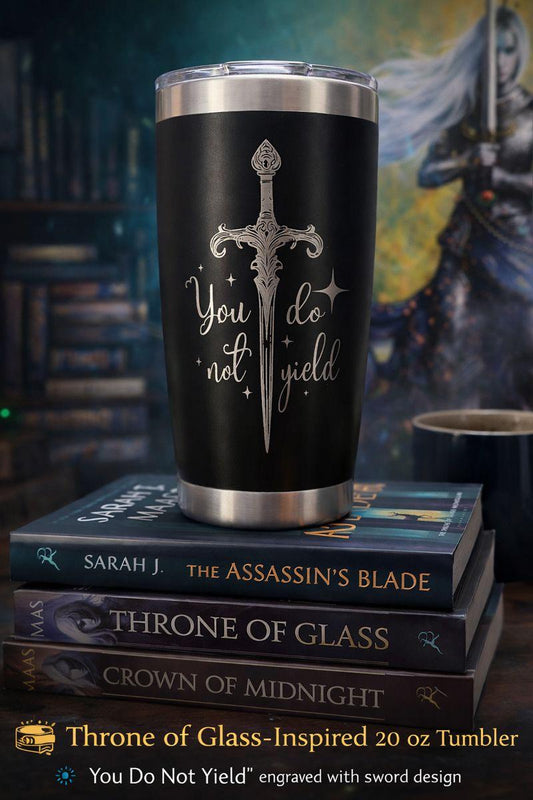 Throne of Glass Inspired 20 oz Engraved Tumbler | “You Do Not Yield” Sword Design | Fantasy Bookish Gift | Maas Reader Cup