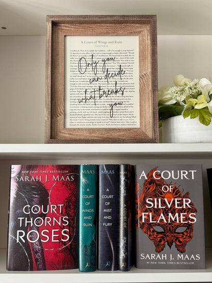 Bookish Frame | ACOTAR A Court of Wings and Ruin Book Page Art | Rustic Wood 8x10 Frame | “Only You Can Decide What Breaks You”