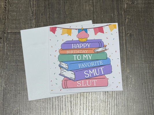Funny Bookish Birthday Card | Happy Birthday to My Favorite Smut Slut | Romance Reader Greeting Card