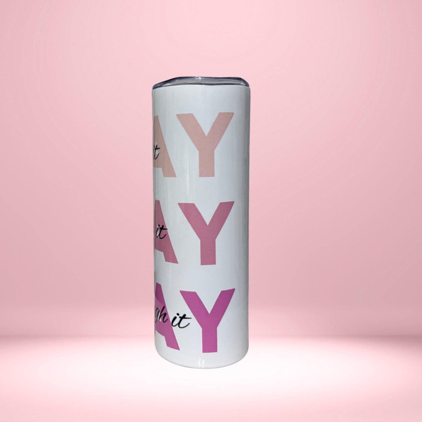 Pray On It, Over It, Through It Tumbler | Pink Christian Motivational Drinkware