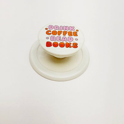 Magnetic Phone Grip, Drink Coffee Read Books