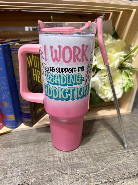 I Work to Support My Reading Addiction 40oz Stanley Style Tumbler – Pink Ombre Book Lover Travel Mug with Handle & Straw