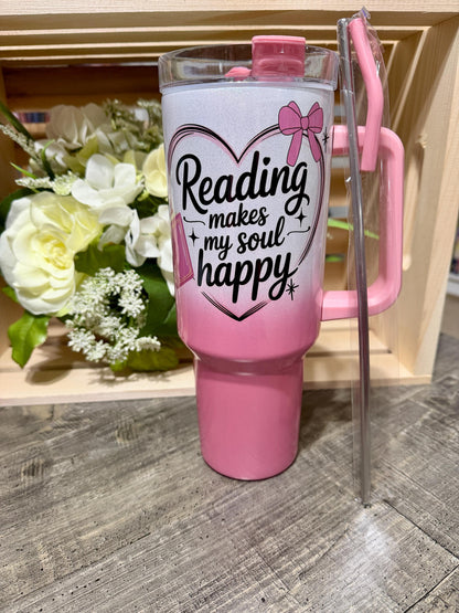 Pink Ombre Reading Makes My Soul Happy 40oz Tumbler | Book Lover Cup | Girly Reading Stanley Style Tumbler | Reader Gift