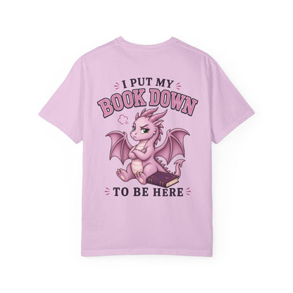 I Put My Book Down To Be Here T-shirt | Bookish Reluctant Social Tee